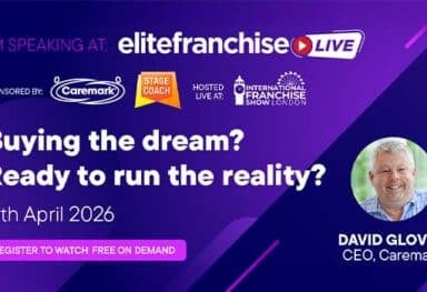 Promotional graphic for Elite Franchise Live at the International Franchise Show London featuring David Glover, CEO of Caremark, speaking on 17 April 2026.
