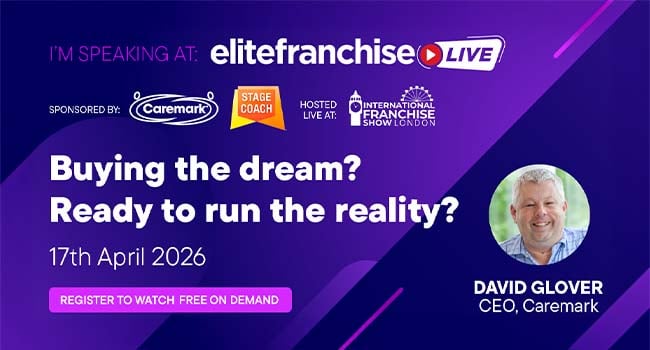 Promotional graphic for Elite Franchise Live at the International Franchise Show London featuring David Glover, CEO of Caremark, speaking on 17 April 2026.